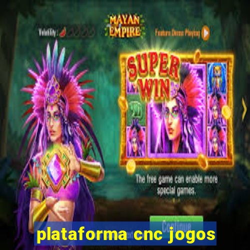 plataforma cnc jogos